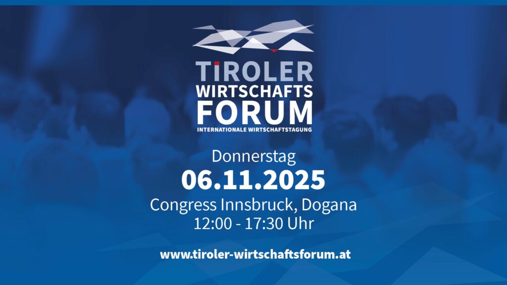 Tiroler Wirtschaftsforum Donnerstag 06.11.2025 congress Innsbruck Dogana Wir sind dabei