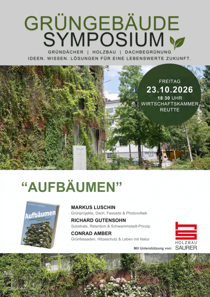 Referenz Holzbau Saurer: Grüngebäude-Symposium „Aufbäumen“ zu Grünfassaden und Dachbegrünung