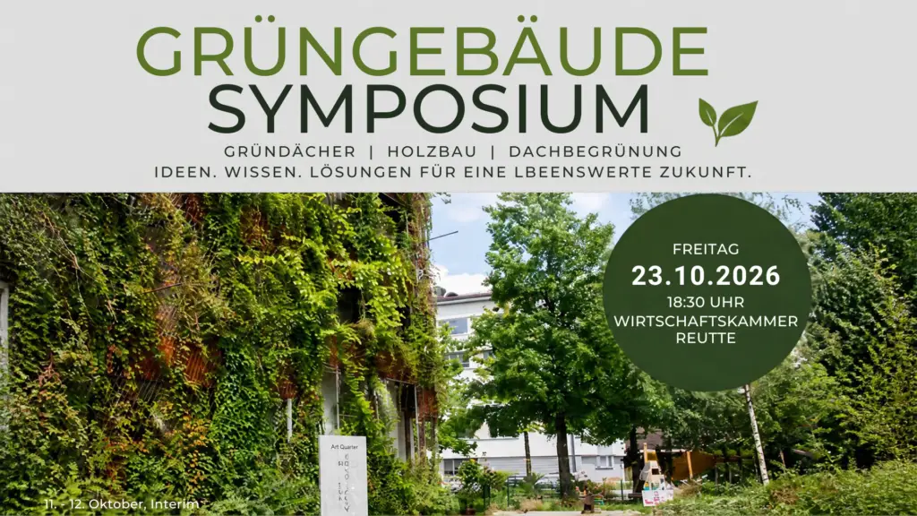 Referenz Holzbau Saurer: Grüngebäude-Symposium „Aufbäumen“ zu Grünfassaden und Dachbegrünung