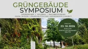 Referenz Holzbau Saurer: Grüngebäude-Symposium „Aufbäumen“ zu Grünfassaden und Dachbegrünung